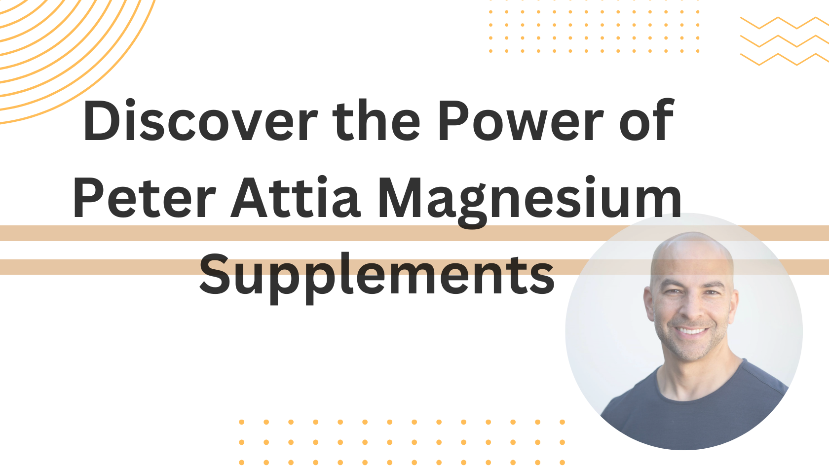 Discover the Power of Peter Attia Magnesium Supplements