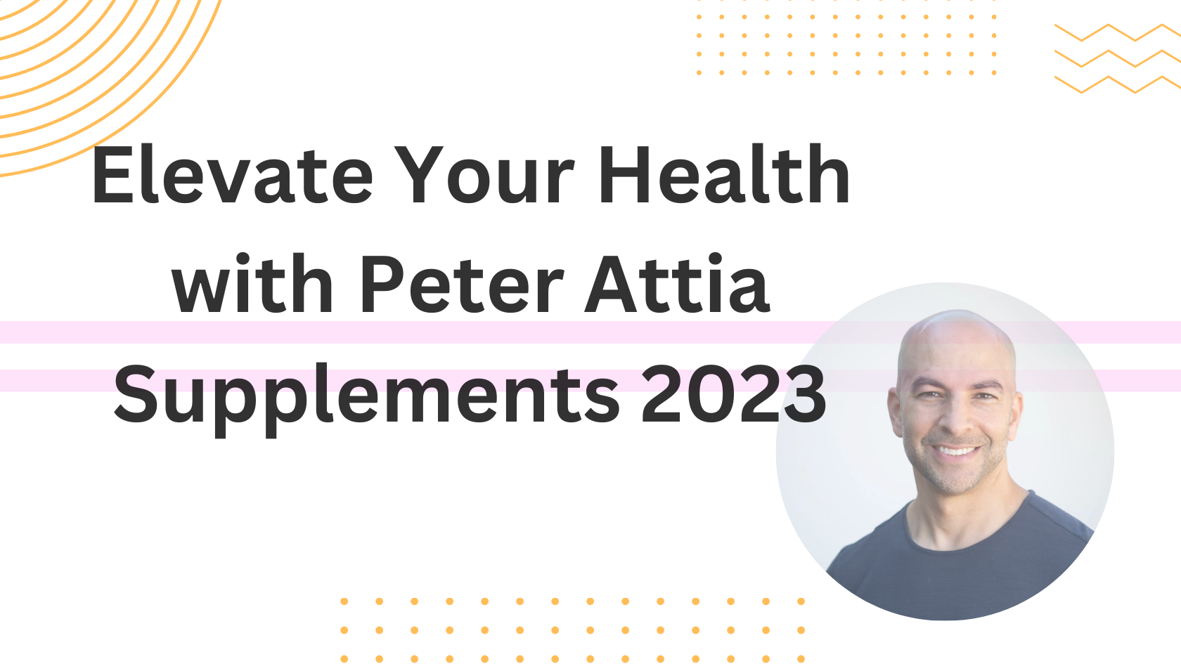 Elevate Your Health with Peter Attia Supplements 2023