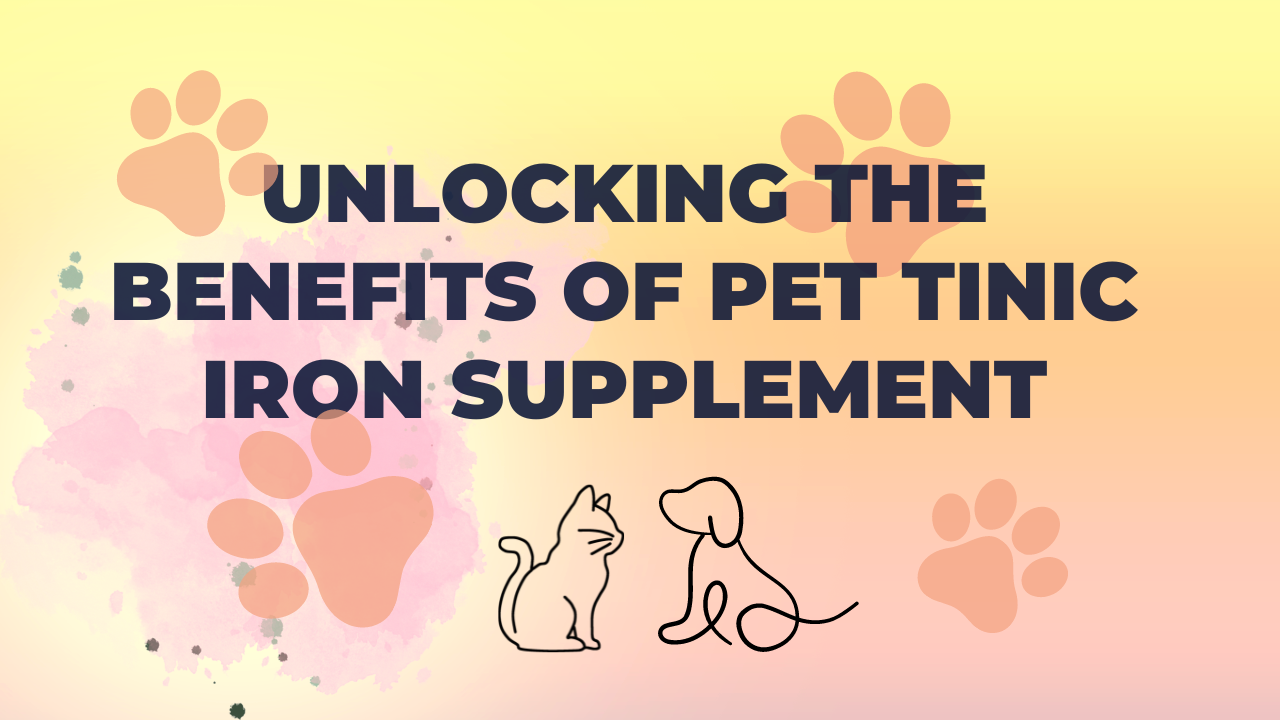 Unlocking the Benefits of Pet Tinic Iron Supplement